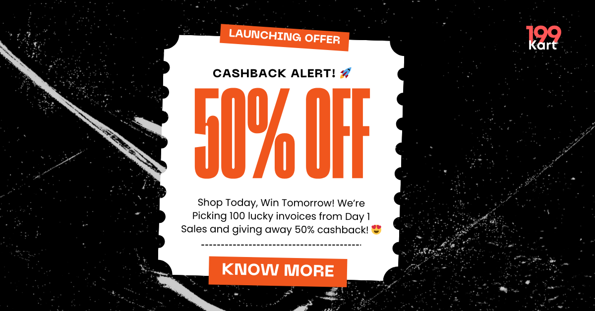 199Kart Grand Launching – Celebrate with 50% Cashback! 🚀